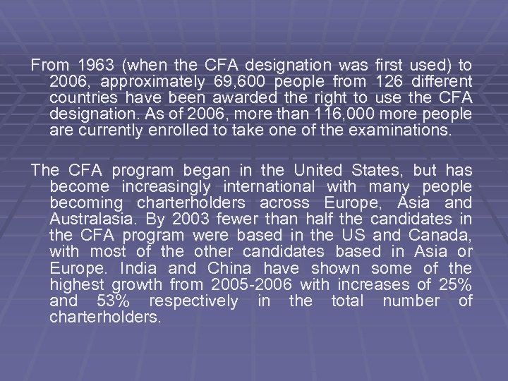 From 1963 (when the CFA designation was first used) to 2006, approximately 69, 600