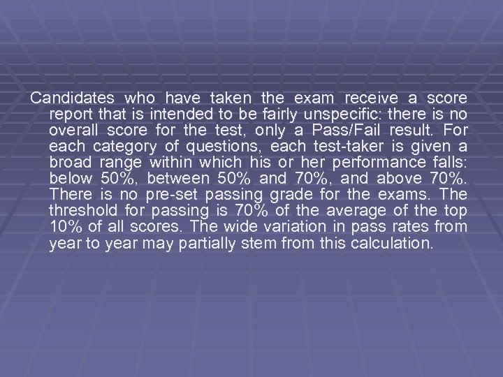 Candidates who have taken the exam receive a score report that is intended to