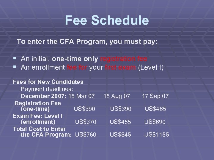 Fee Schedule To enter the CFA Program, you must pay: § An initial, one-time