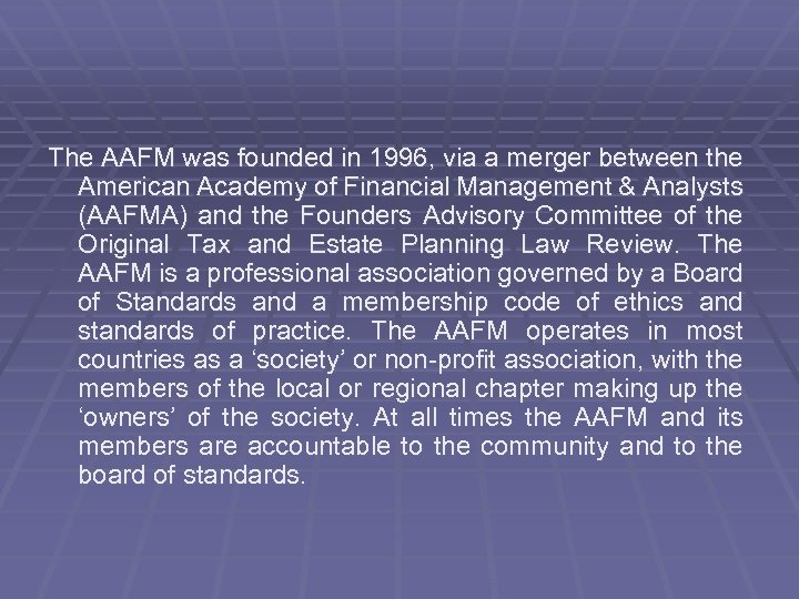 The AAFM was founded in 1996, via a merger between the American Academy of