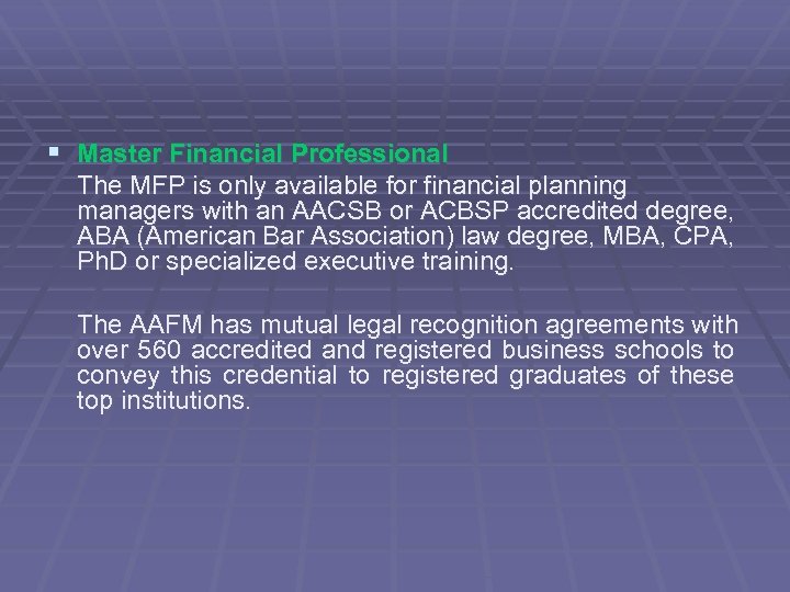 § Master Financial Professional The MFP is only available for financial planning managers with