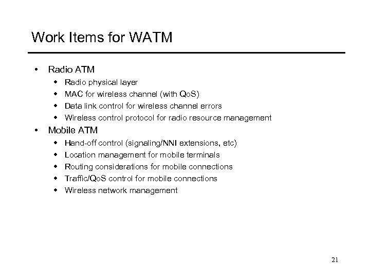 Work Items for WATM • Radio ATM w w • Radio physical layer MAC