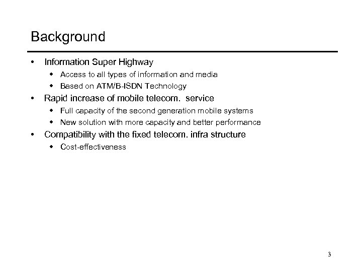 Background • Information Super Highway w Access to all types of information and media