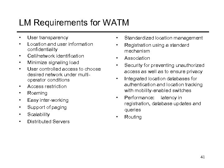 LM Requirements for WATM • • • User transparency Location and user information confidentiality
