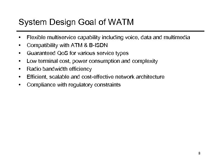 System Design Goal of WATM • • Flexible multiservice capability including voice, data and