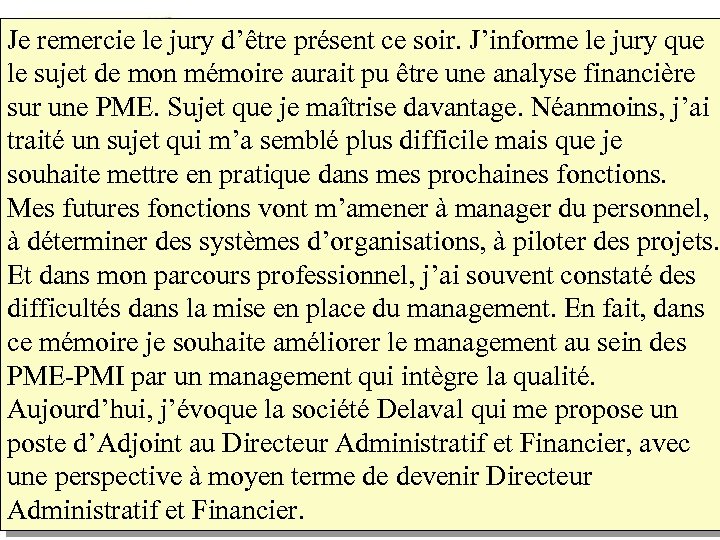 Je remercie le jury d’être présent ce a r i s. J’informe le jury