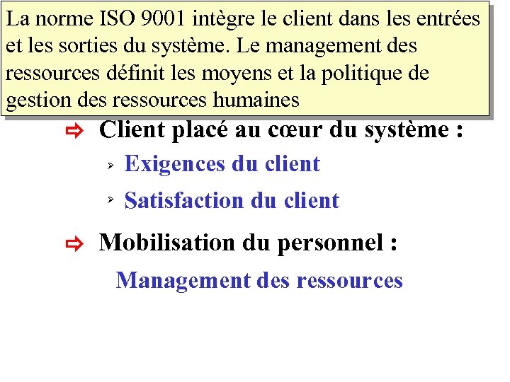 La norme ISO 9001 intègre le client dans les entrées et les sorties du