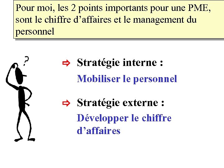 Pour moi, les 2 points importants pour une PME, sont le chiffre d’affaires et