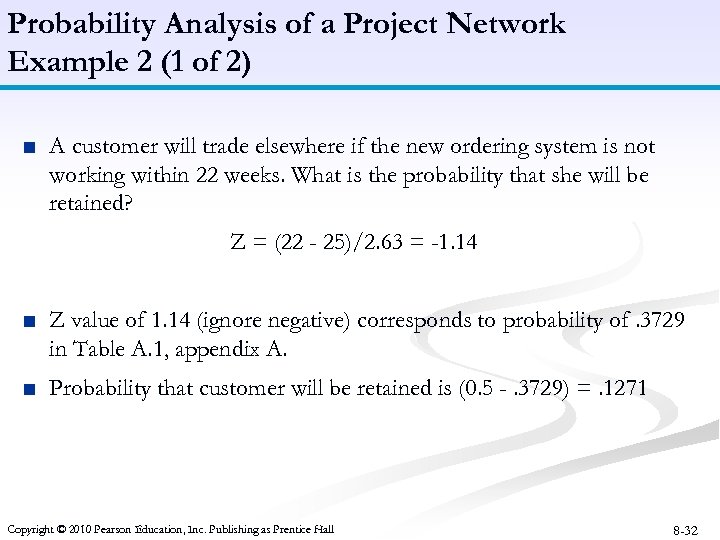 Probability Analysis of a Project Network Example 2 (1 of 2) ■ A customer