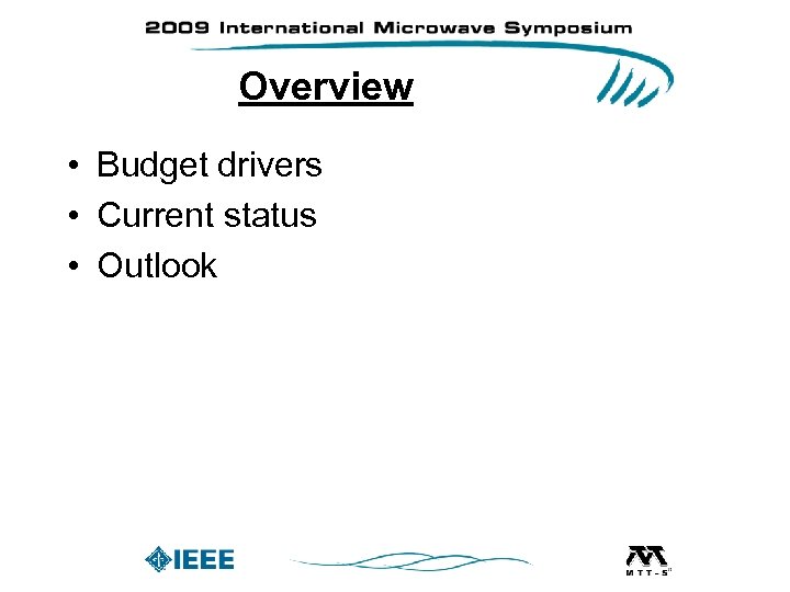 Overview • Budget drivers • Current status • Outlook 
