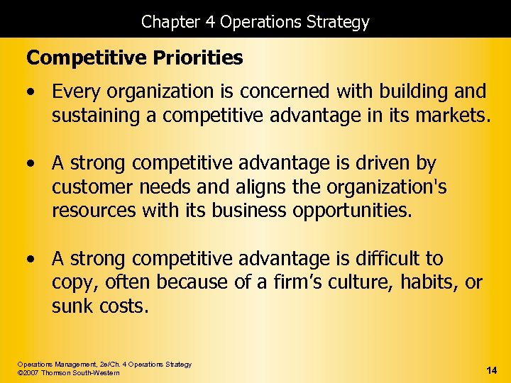 Chapter 4 Operations Strategy Competitive Priorities • Every organization is concerned with building and