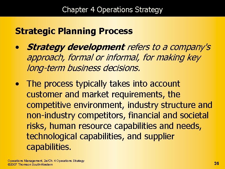 Chapter 4 Operations Strategy Strategic Planning Process • Strategy development refers to a company's