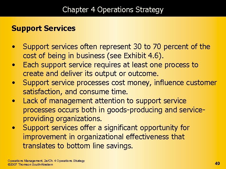 Chapter 4 Operations Strategy Support Services • • • Support services often represent 30