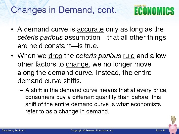 Changes in Demand, cont. • A demand curve is accurate only as long as