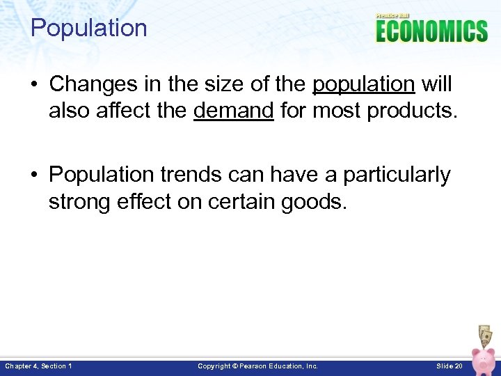 Population • Changes in the size of the population will also affect the demand