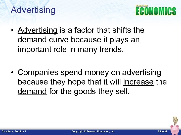 Advertising • Advertising is a factor that shifts the demand curve because it plays