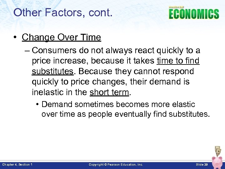 Other Factors, cont. • Change Over Time – Consumers do not always react quickly
