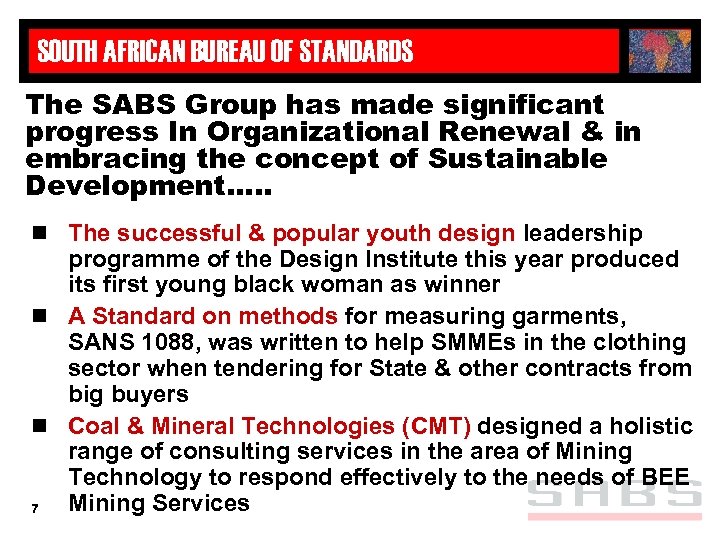 SOUTH AFRICAN BUREAU OF STANDARDS The SABS Group has made significant progress In Organizational