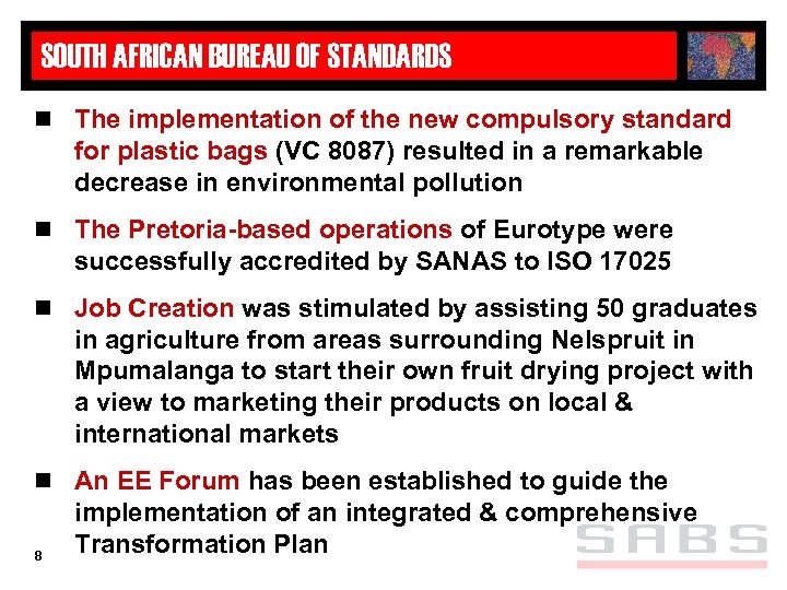 SOUTH AFRICAN BUREAU OF STANDARDS n The implementation of the new compulsory standard for