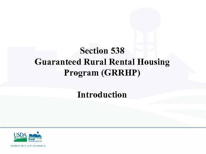 Section 538 Guaranteed Rural Rental Housing Program (GRRHP) Introduction 