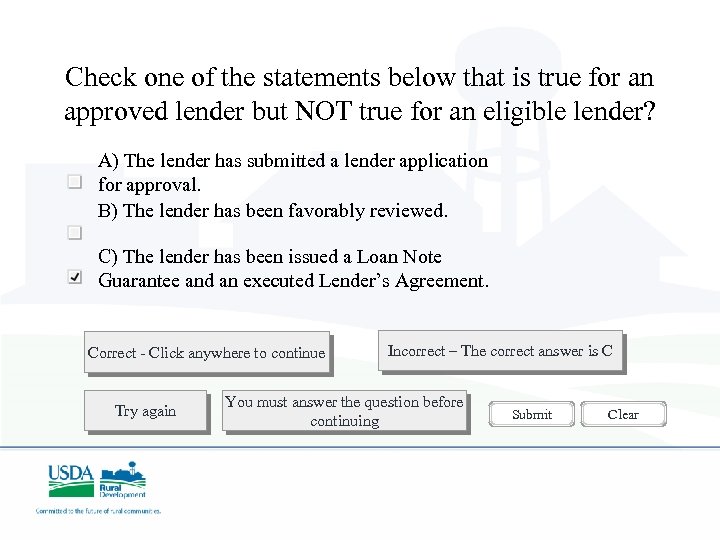 Check one of the statements below that is true for an approved lender but