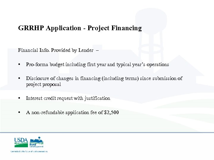 GRRHP Application - Project Financing Financial Info. Provided by Lender – • Pro-forma budget