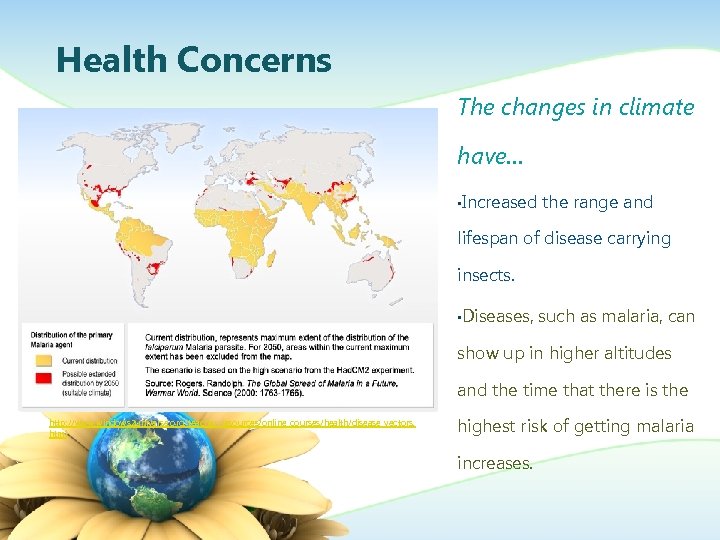 Health Concerns The changes in climate have… • Increased the range and lifespan of