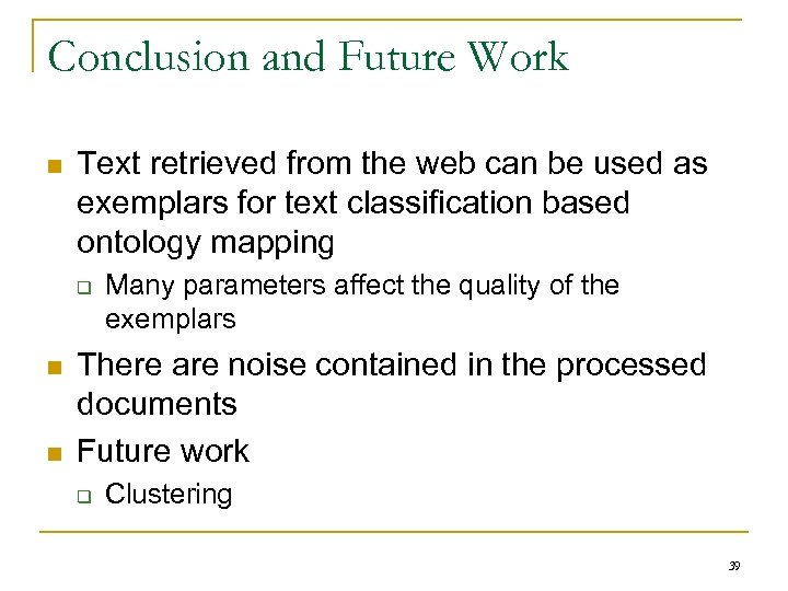 Conclusion and Future Work n Text retrieved from the web can be used as