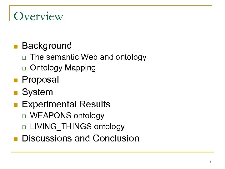 Overview n Background q q n n n Proposal System Experimental Results q q