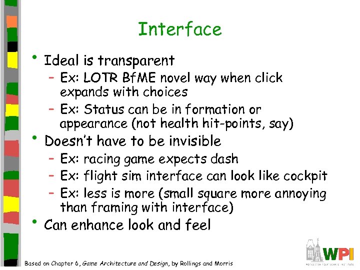 Interface • Ideal is transparent – Ex: LOTR Bf. ME novel way when click