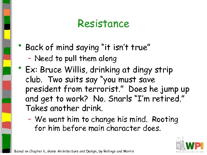 Resistance • Back of mind saying “it isn’t true” – Need to pull them