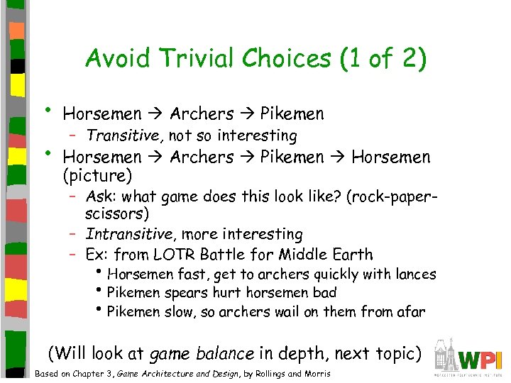 Avoid Trivial Choices (1 of 2) • • Horsemen Archers Pikemen – Transitive, not