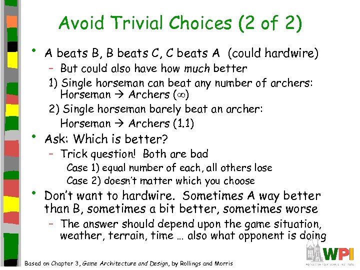 Avoid Trivial Choices (2 of 2) • A beats B, B beats C, C