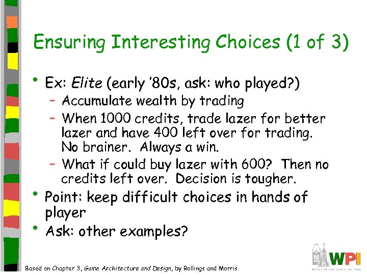 Ensuring Interesting Choices (1 of 3) • Ex: Elite (early ’ 80 s, ask: