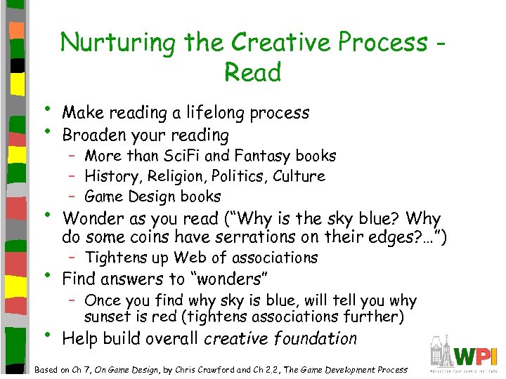 Nurturing the Creative Process Read • • • Make reading a lifelong process Broaden