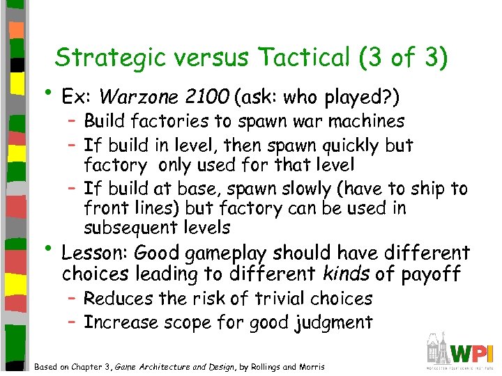 Strategic versus Tactical (3 of 3) • Ex: Warzone 2100 (ask: who played? )