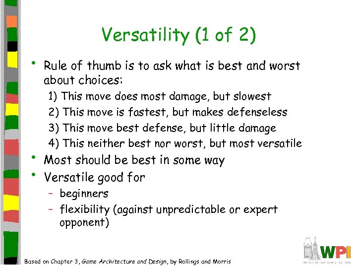 Versatility (1 of 2) • • • Rule of thumb is to ask what