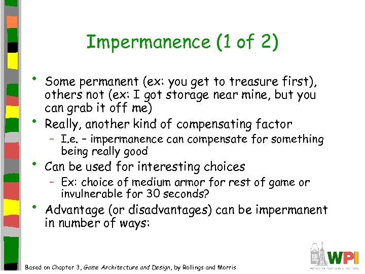 Impermanence (1 of 2) • • Some permanent (ex: you get to treasure first),