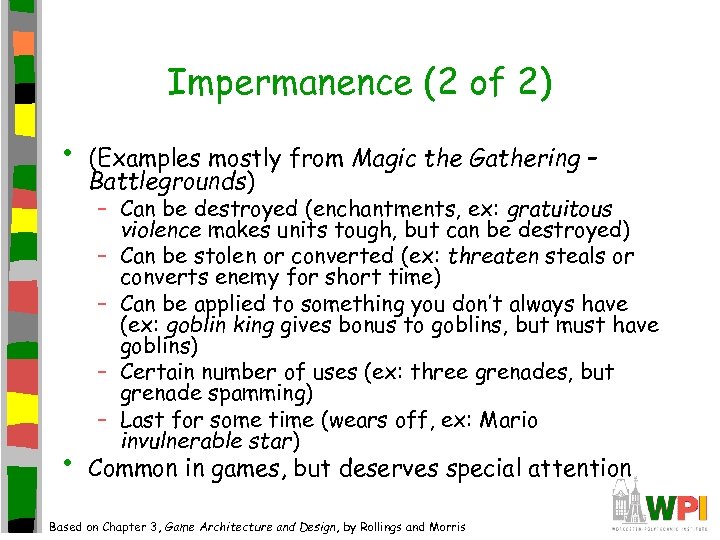 Impermanence (2 of 2) • • (Examples mostly from Magic the Gathering – Battlegrounds)