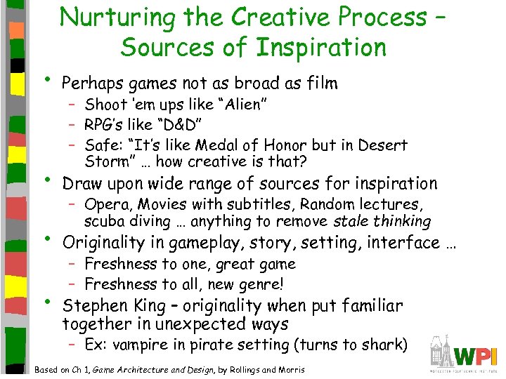  • Nurturing the Creative Process – Sources of Inspiration Perhaps games not as