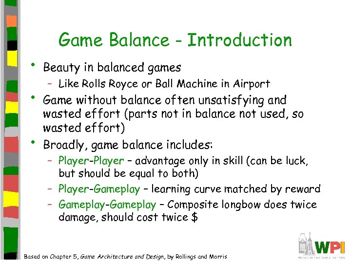 Game Balance - Introduction • • • Beauty in balanced games – Like Rolls