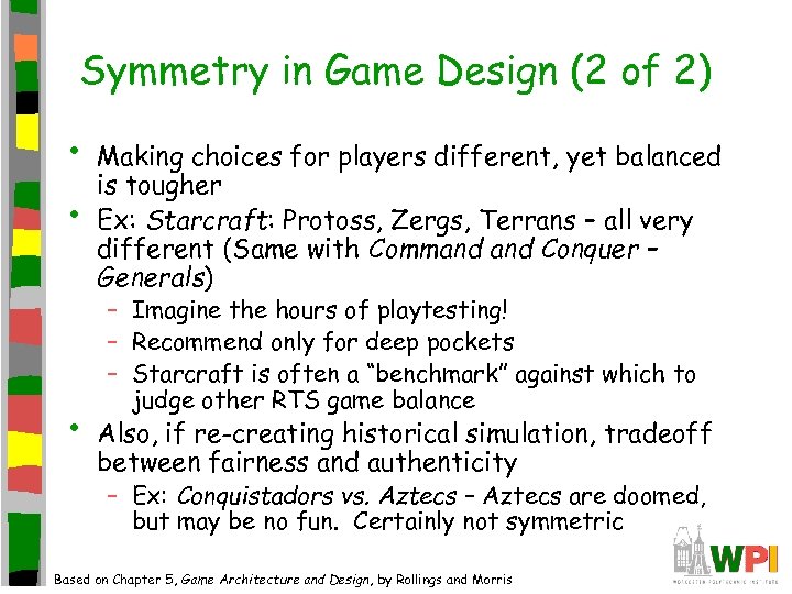 Symmetry in Game Design (2 of 2) • • • Making choices for players