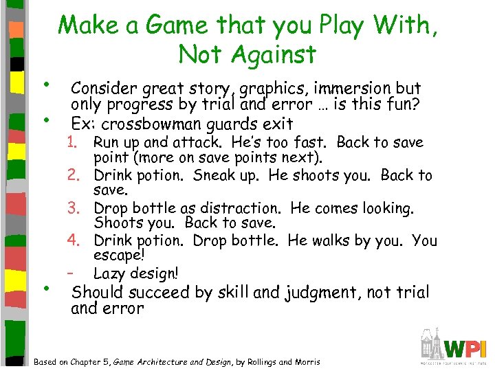  • • • Make a Game that you Play With, Not Against Consider