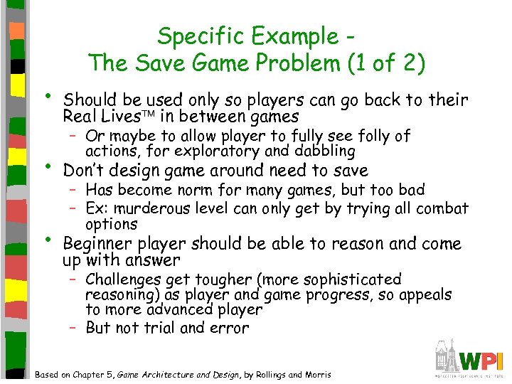  • • • Specific Example The Save Game Problem (1 of 2) Should