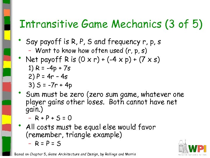 Intransitive Game Mechanics (3 of 5) • Say payoff is R, P, S and