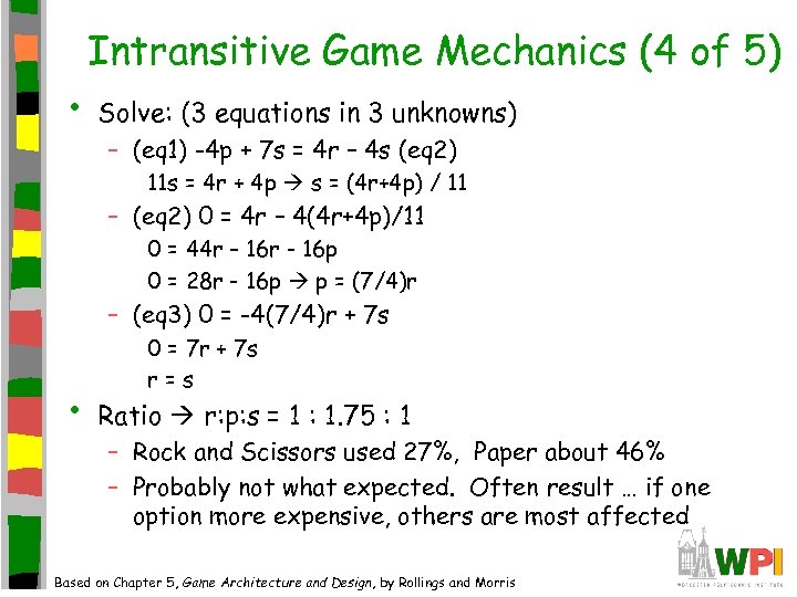 Intransitive Game Mechanics (4 of 5) • Solve: (3 equations in 3 unknowns) –