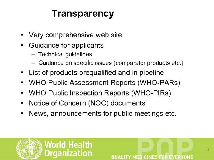 Transparency • Very comprehensive web site • Guidance for applicants – Technical guidelines –