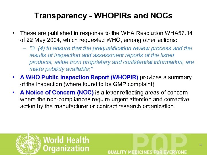 Transparency - WHOPIRs and NOCs • These are published in response to the WHA