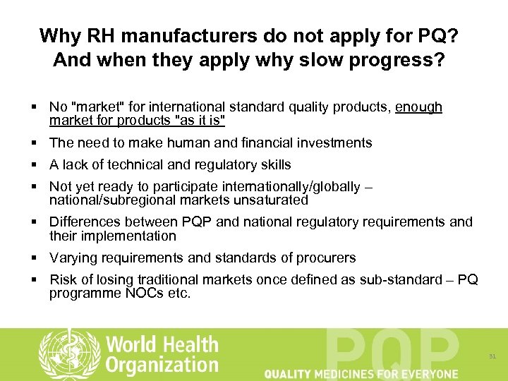 Why RH manufacturers do not apply for PQ? And when they apply why slow