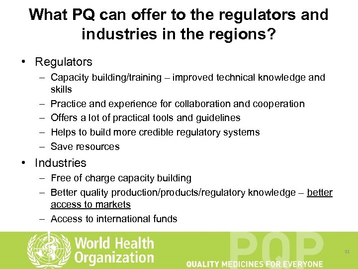 What PQ can offer to the regulators and industries in the regions? • Regulators